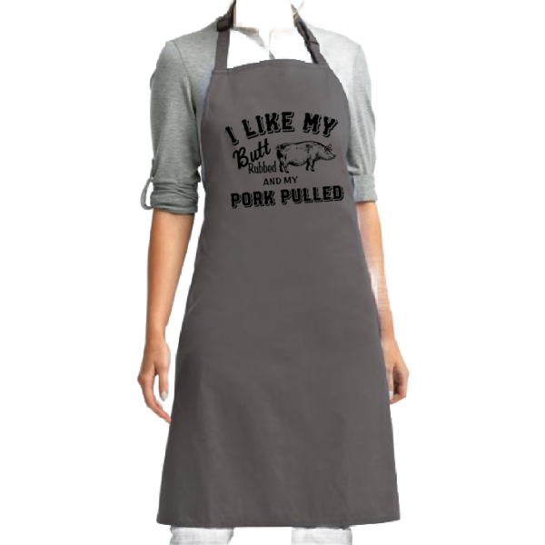 Apron - I Like My Butt Rubbed And My Pork Pulled