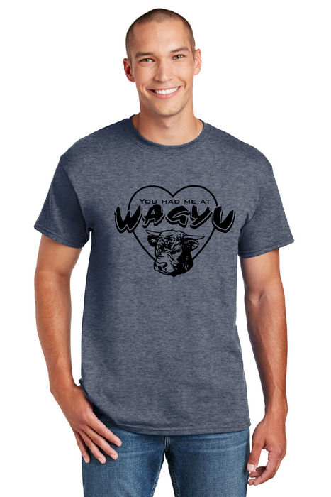 T-Shirt - You Had Me At Wagyu